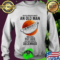 Never underestimate an old man who loves hot dog and was born in december sunset s Sweater