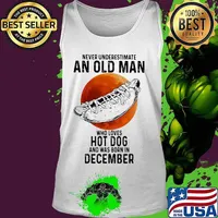 Never underestimate an old man who loves hot dog and was born in december sunset s Tank top