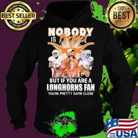 Nobody is perfect but if you are a texas longhorns fan you're pretty damn close s Hoodie