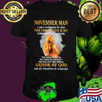 November Man I am a warrior of god the lord Jesus is my commanding officer the holy bible is my code of conduct prayer and the whole armor of god are my weapons of warfare shirt