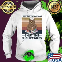 Official Bear I just baked you some shut the fucupcakes Vintage retro s Hoodie