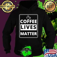 Official Coffee lives matter s Hoodie