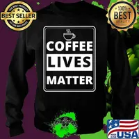 Official Coffee lives matter s Sweater