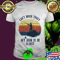 Official Fishing Can't work today my arm is in a cast vintage retro shirt