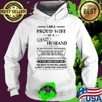 Official I Am A Proud Wife Of A Crazy Husband He Was Born In July He May Seem Quiet And Reserved s Hoodie
