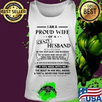 Official I Am A Proud Wife Of A Crazy Husband He Was Born In July He May Seem Quiet And Reserved s Tank top