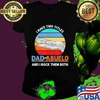 Official I Have Two Titles Dad And Abuelo And I Rock Them Both Grandparents Day Vintage Retro Shirt Ladies tee