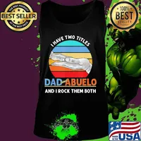 Official I Have Two Titles Dad And Abuelo And I Rock Them Both Grandparents Day Vintage Retro Shirt Tank top