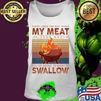 Once you out my meat in your mouth you're going to want to swallow vintage retro s Tank top
