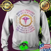 Physical therapist the soul of an angel the fire of a lioness the heart of a hippie the mouth of a sailor nurse s Sweater