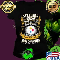 Pittsburgh steelers girl hated by many loved by plenty heart on her sleeve fire in her soul and a mouth she can't control s Ladies tee