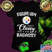 Pittsburgh steelers lady sassy classy and a tad badassy s Ladies tee
