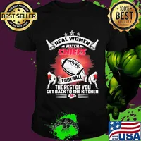 Real women watch kansas city chiefs football the rest of you get back to the kitchen shirt