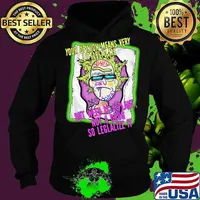 Rick science your opinion means very little to me but weed is a plant not a drug so legalize it s Hoodie