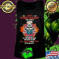 Skull beard i am a grumpy old man i was born in june i'm too old to fight too slow to run i'll just shoot you and be done with it s Tank top