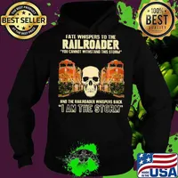Skull fate whispers to the bnsf railroader you cannot withstand the storm and the railroad back i am the storm s Hoodie