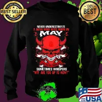 Skull satan never underestimate a man was born in may sometimes whispers wtf are you up to now s Sweater