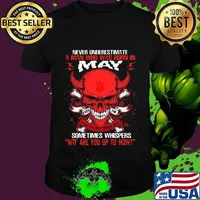 Skull satan never underestimate a man was born in may sometimes whispers wtf are you up to now shirt