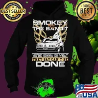 Smokey and the bandit we're gonna do what they say can't be done s Hoodie
