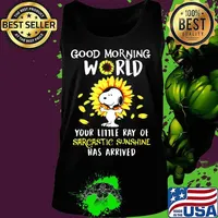 Snoopy good morning world your little ray of sarcastic sunshine has arrived sunflower s Tank top