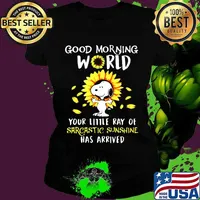 Snoopy good morning world your little ray of sarcastic sunshine has arrived sunflowers s Ladies tee
