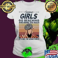 Some girls go beaching and drink wine too much it's me i'm some girls vintage retro s Ladies tee
