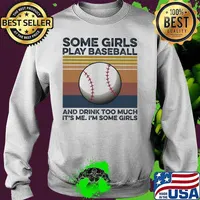 Some girls play baseball and drink too much it's me I'm some girls vintage retro s Sweater