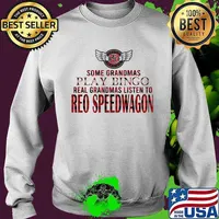 Some grandmas play bingo real grandmas listen to reo speedwagon s Sweater