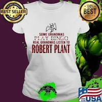 Some grandmas play bingo real grandmas listen to robert plant s Ladies tee