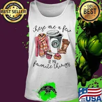 Starbucks coffee these are a few of my favorite things s Tank top