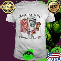 Starbucks coffee these are a few of my favorite things shirt