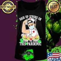 Strong nurse hair up scrubs on time to end this pandemic flowers s Tank top