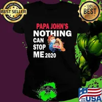 Strong woman mask papa john's nothing can stop me 2020 s Ladies tee