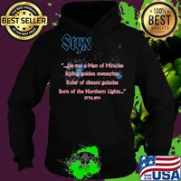 Styx band he was a man of miracles riding golden meteorites ruler of distant galaxies born of the northern lights 1974 s Hoodie