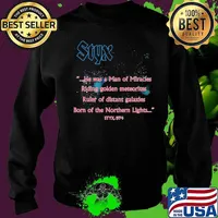 Styx band he was a man of miracles riding golden meteorites ruler of distant galaxies born of the northern lights 1974 s Sweater