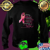 Supporting the fighters admiring the survivors honoring the taken and never giving up hope breast cancer awareness s Sweater