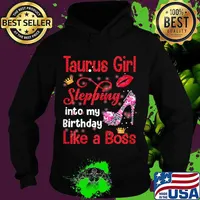 Taurus Girl Stepping Into My Birthday Like A Boss T-Shirt Hoodie