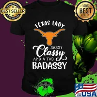 Texas longhorns logo lady sassy classy and a tad badassy shirt