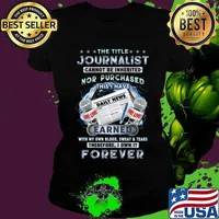 The title journalist cannot be inherited nor purchased dairy news earned with own blood sweat and tears therefore i won it forever s Ladies tee