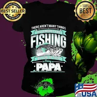 There's aren't many things i love more than fishing but one of them is being a papa s Ladies tee