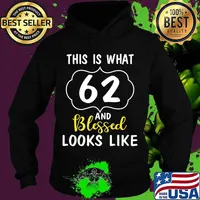 This Is What 62 Years And Blessed Looks Like Happy Birthday T-Shirt Hoodie