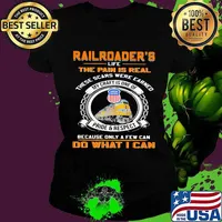 Union pacific railroader's life the pain is real these scars were earned my craft is one of pride and respect because only a few can do what i can s Ladies tee