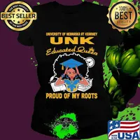 University of nebraska at kearney unk educated queen proud of my roots s Ladies tee