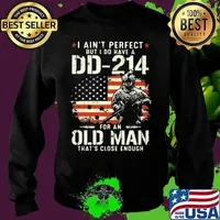Veteran i ain't perfect but i do have a dd 214 for an old man that's close enough american flag independence day s Sweater