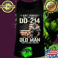 Veteran i ain't perfect but i do have a dd 214 for an old man that's close enough american flag independence day s Tank top