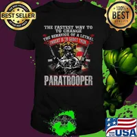 Veteran the fastest way to change the behavior of a lethal threat is to shoot them paratrooper shirt