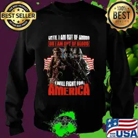 Veteran until i am out of ammo or i am out of blood i will fight for america independence day s Sweater