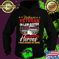 Vietnam Veteran In-Law-Sister Raised By My Hero Tee Veteran T-Shirt Hoodie