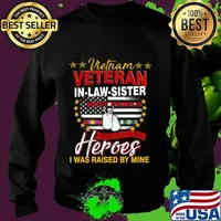 Vietnam Veteran In-Law-Sister Raised By My Hero Tee Veteran T-Shirt Sweater