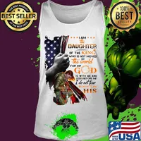 Viking i am the daughter of the king who is not moved by the world for god is with me and goes before me i do not fear because i am his american flag s Tank top